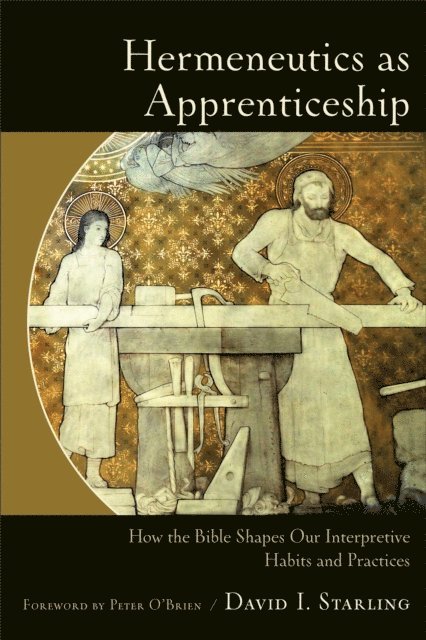 David I. Starling - Hermeneutics as Apprenticeship, E-bok