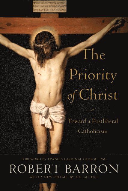 Robert Barron - Priority of Christ, E-bok