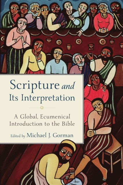Michael J. Gorman - Scripture and Its Interpretation, E-bok