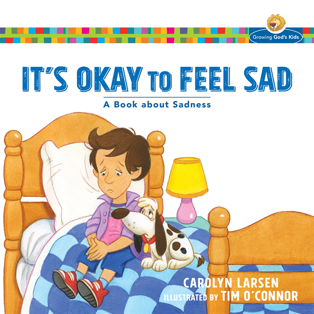 Carolyn Larsen - It's Okay to Feel Sad (Growing God's Kids), E-bok