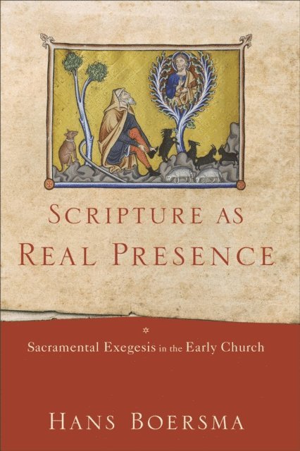 Hans Boersma - Scripture as Real Presence, E-bok
