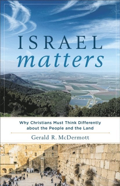 Gerald R. McDermott - Israel Matters, E-bok