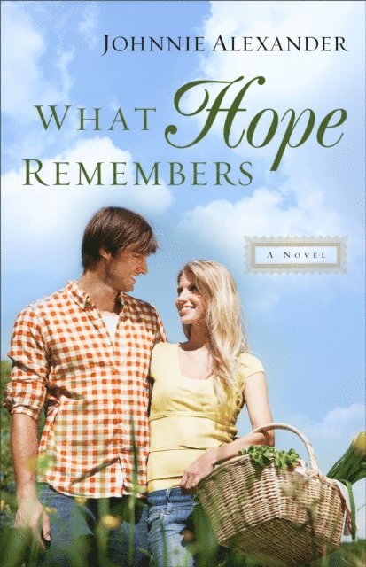 Johnnie Alexander - What Hope Remembers (Misty Willow Book #3), E-bok