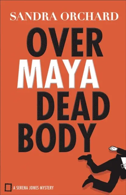 Sandra Orchard - Over Maya Dead Body (Serena Jones Mysteries Book #3), E-bok. Tillgänglighet: Lägg i varukorg