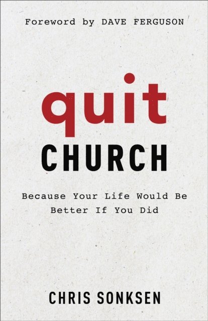 Chris Sonksen - Quit Church, E-bok