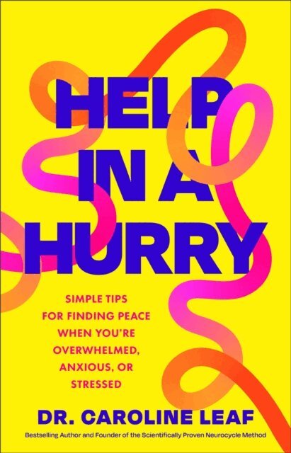 Dr. Caroline Leaf - Help in a Hurry, E-bok