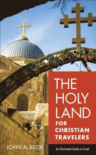 John A. Beck - Holy Land for Christian Travelers, E-bok