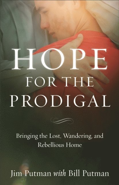 Bill Putman, Jim Putman - Hope for the Prodigal, E-bok