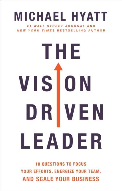 Michael Hyatt - Vision Driven Leader, E-bok