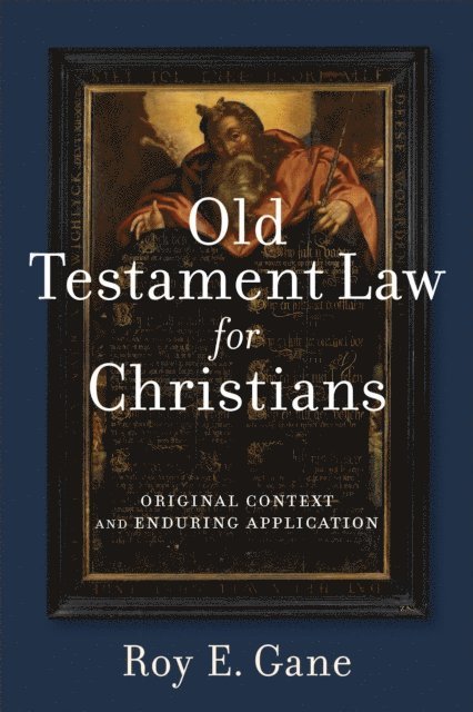 Roy E. Gane - Old Testament Law for Christians, E-bok