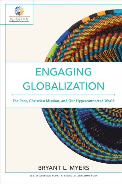 Bryant L. Myers - Engaging Globalization (Mission in Global Community), E-bok