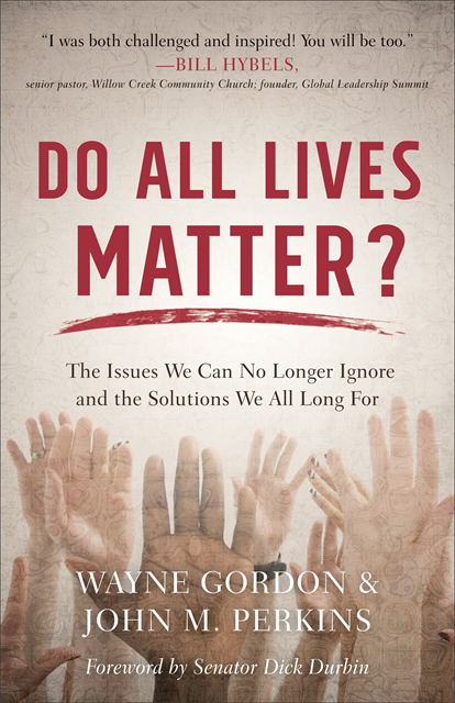 John M. Perkins, Wayne Gordon - Do All Lives Matter?, E-bok