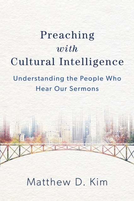 Matthew D. Kim - Preaching with Cultural Intelligence, E-bok