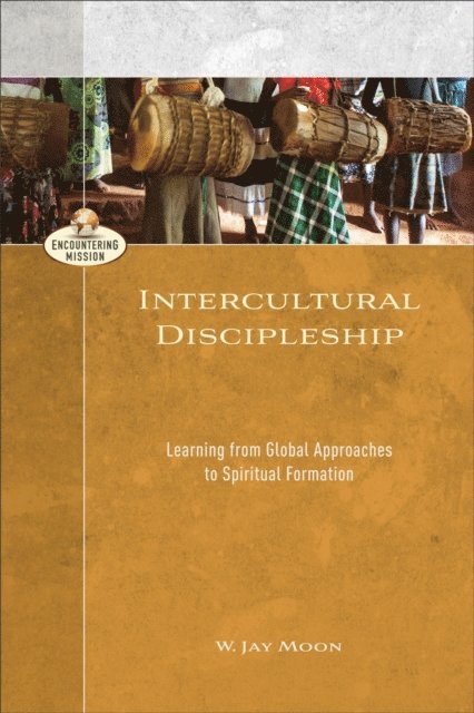W. Jay Moon - Intercultural Discipleship (Encountering Mission), E-bok