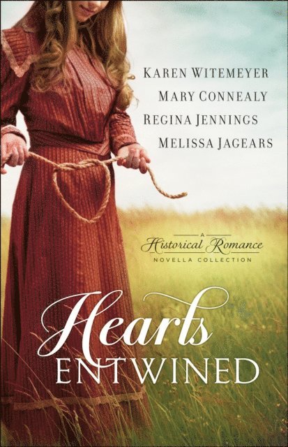 Melissa Jagears, Regina Jennings, Mary Connealy, Karen Witemeyer - Hearts Entwined, E-bok
