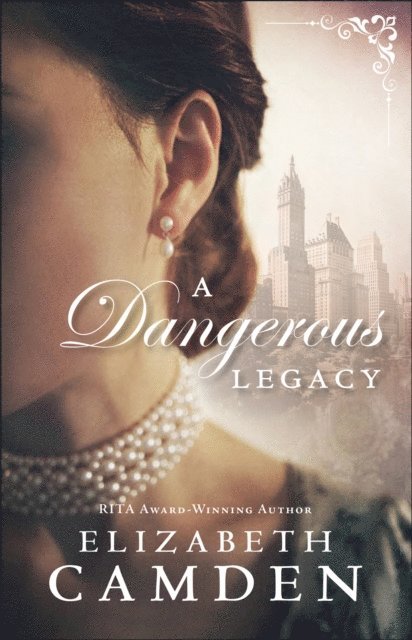 Elizabeth Camden - Dangerous Legacy (An Empire State Novel Book #1), E-bok