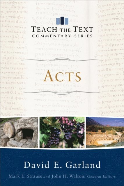 David E. Garland - Acts (Teach the Text Commentary Series), E-bok