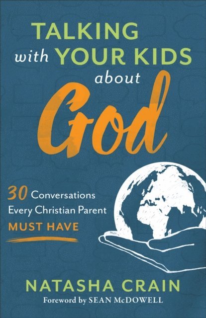 Natasha Crain - Talking with Your Kids about God, E-bok