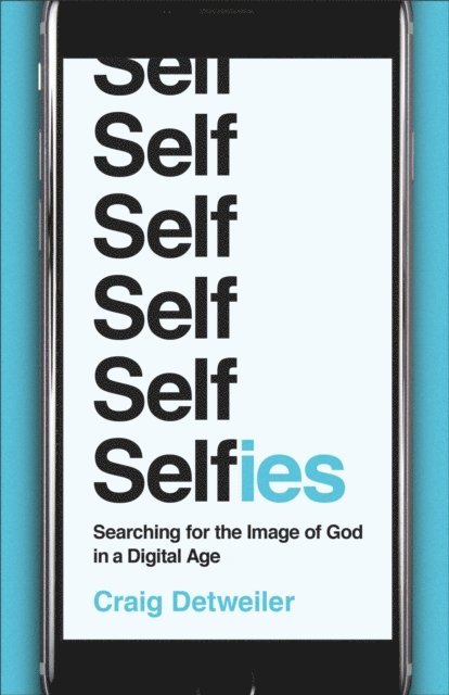 Craig Detweiler - Selfies, E-bok