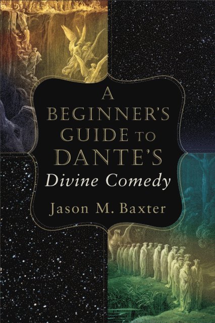 Jason M. Baxter - Beginner's Guide to Dante's Divine Comedy, E-bok