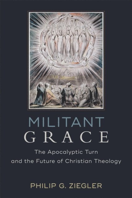 Philip G. Ziegler - Militant Grace, E-bok