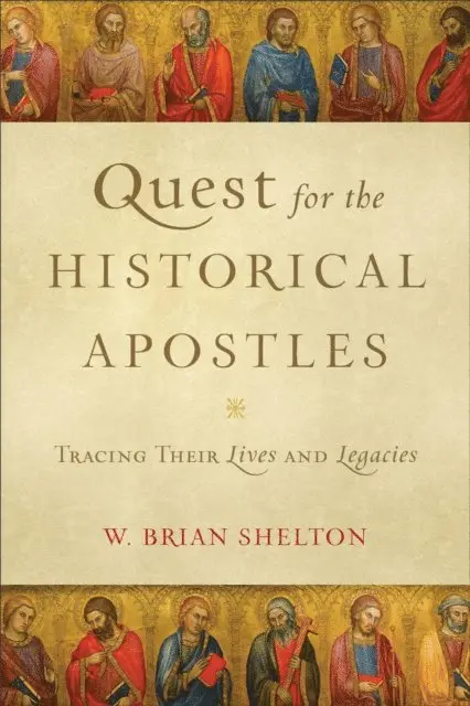 W. Brian Shelton - Quest for the Historical Apostles, E-bok. Tillgänglighet: Lägg i varukorg