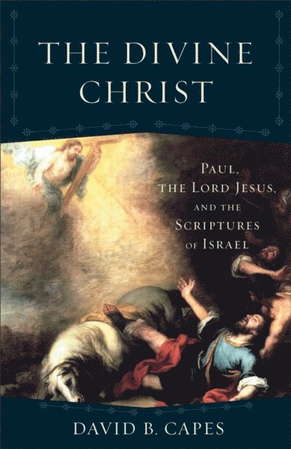 David B. Capes - Divine Christ (Acadia Studies in Bible and Theology), E-bok