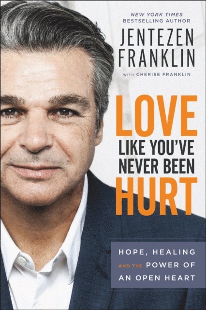 Cherise Franklin, Jentezen Franklin - Love Like You've Never Been Hurt, E-bok