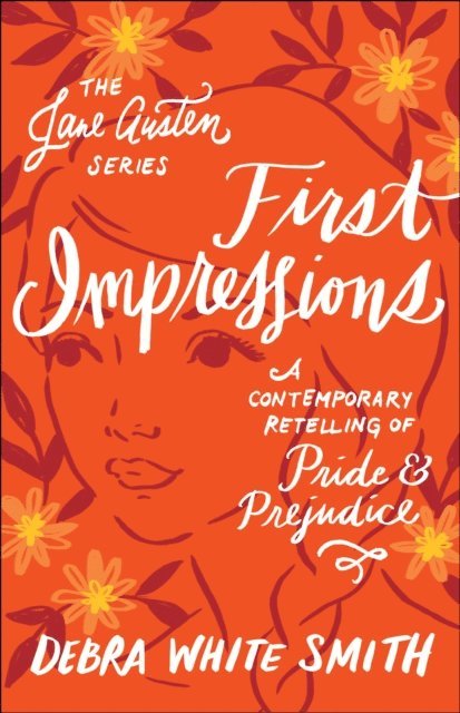 Debra White Smith - First Impressions (The Jane Austen Series), E-bok