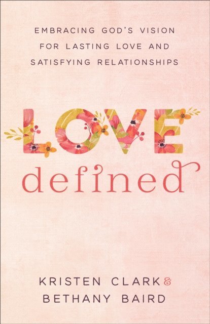 Bethany Baird, Kristen Clark - Love Defined, E-bok