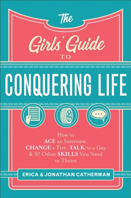 Jonathan Catherman, Erica Catherman - Girls' Guide to Conquering Life, E-bok. Tillgänglighet: Lägg i varukorg