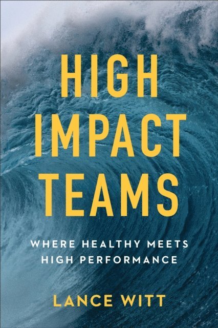 Lance Witt - High-Impact Teams, E-bok