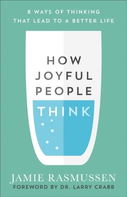 Jamie Rasmussen - How Joyful People Think, E-bok