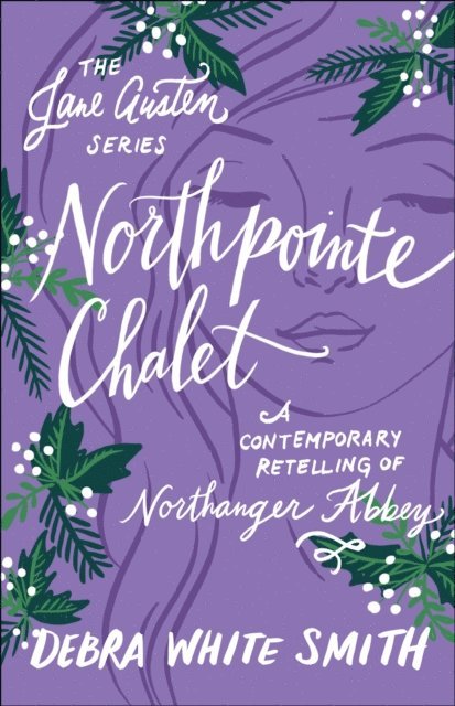 Debra White Smith - Northpointe Chalet (The Jane Austen Series), E-bok