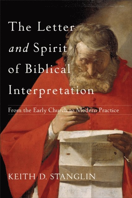 Keith D. Stanglin - Letter and Spirit of Biblical Interpretation, E-bok