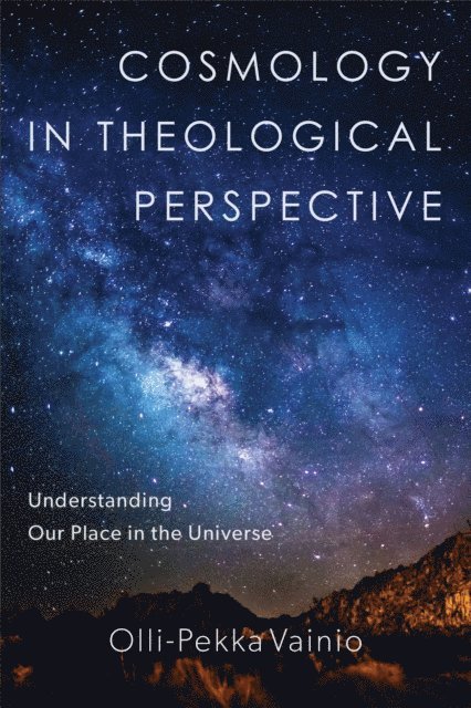 Olli-Pekka Vainio - Cosmology in Theological Perspective, E-bok