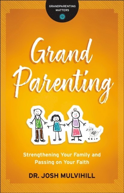 Dr. Josh Mulvihill - Grandparenting (Grandparenting Matters), E-bok