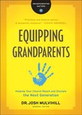 Equipping Grandparents (Grandparenting Matters)