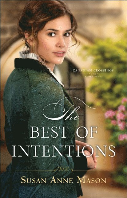 Susan Anne Mason - Best of Intentions (Canadian Crossings Book #1), E-bok. Tillgänglighet: Lägg i varukorg