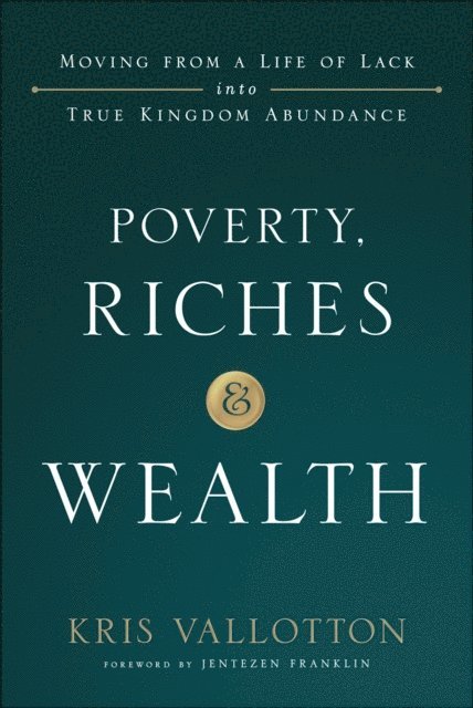 Kris Vallotton - Poverty, Riches and Wealth, E-bok