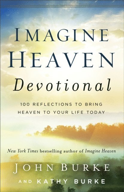 Kathy Burke, John Burke - Imagine Heaven Devotional, E-bok