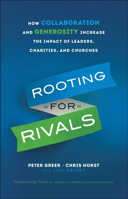 Jill Heisey, Chris Horst, Peter Greer - Rooting for Rivals, E-bok