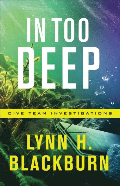 Lynn H. Blackburn - In Too Deep (Dive Team Investigations Book #2), E-bok