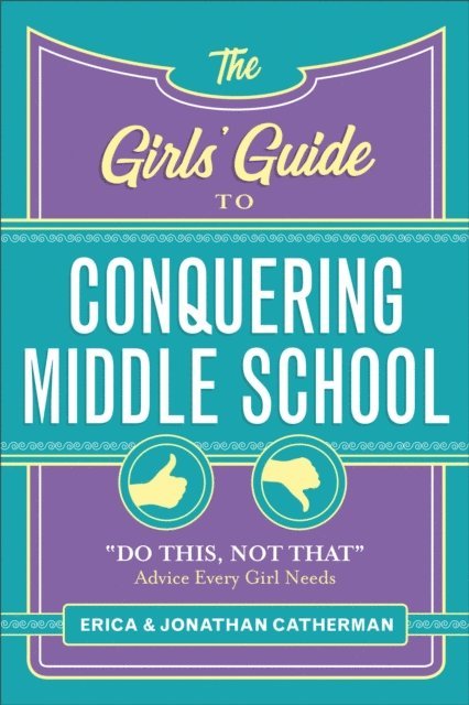 Jonathan Catherman, Erica Catherman - Girls' Guide to Conquering Middle School, E-bok. Tillgänglighet: Lägg i varukorg