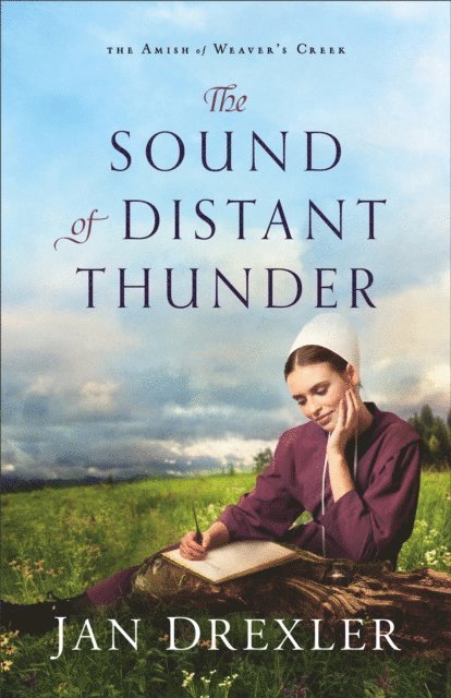 Jan Drexler - Sound of Distant Thunder (The Amish of Weaver's Creek Book #1), E-bok