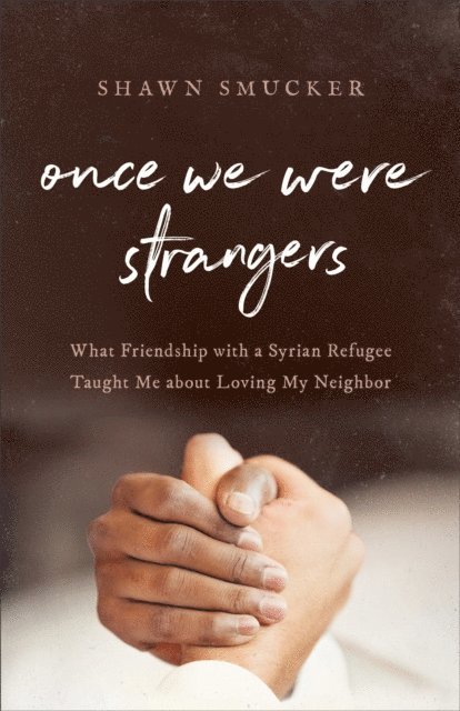 Shawn Smucker - Once We Were Strangers, E-bok. Tillgänglighet: Lägg i varukorg