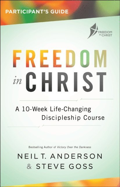 Steve Goss, Neil T. Anderson - Freedom in Christ Participant's Guide, E-bok. Tillgänglighet: Lägg i varukorg