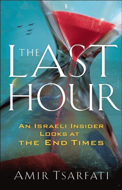 Amir Tsarfati - Last Hour, E-bok