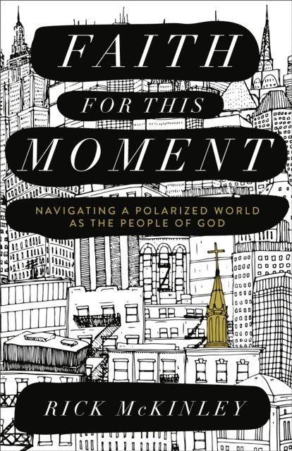 Rick McKinley - Faith for This Moment, E-bok