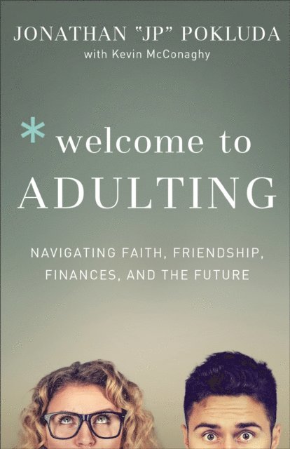Kevin McConaghy, Jonathan Pokluda - Welcome to Adulting, E-bok